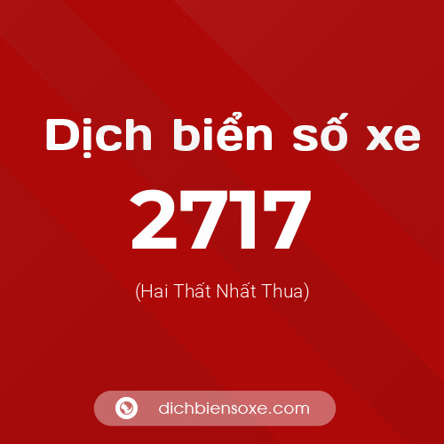 Ý nghĩa biển số xe 2717 là gì?