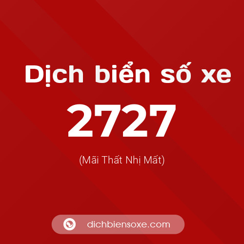 Ý nghĩa biển số xe 2727 là gì?