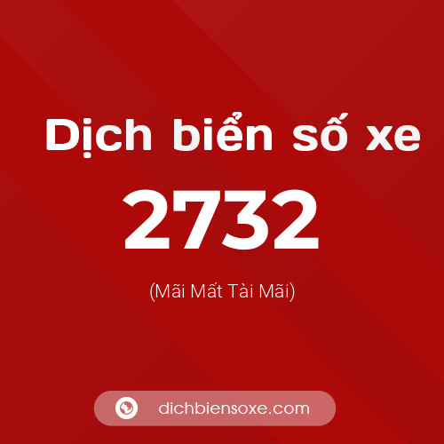 Ý nghĩa biển số xe 2732 là gì?