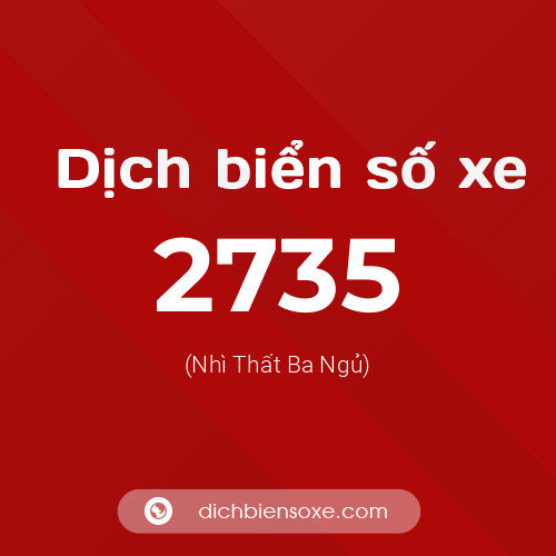 Ý nghĩa biển số xe 2735 là gì?