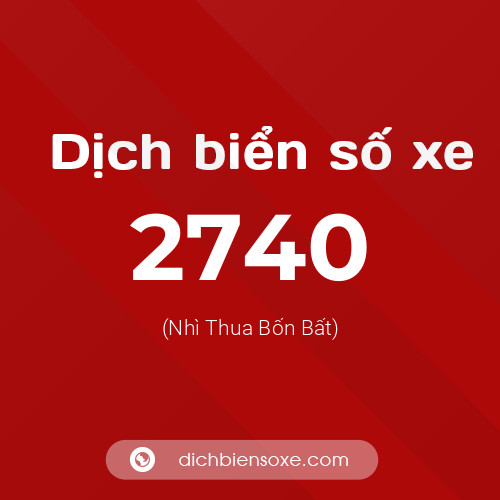 Ý nghĩa biển số xe 2740 là gì?