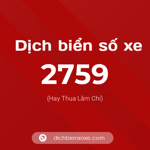 Ý nghĩa biển số xe 2759 là gì?