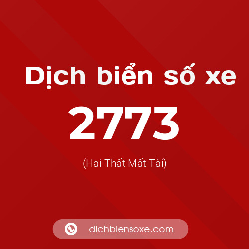 Ý nghĩa biển số xe 2773 là gì?