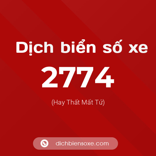 Ý nghĩa biển số xe 2774 là gì?
