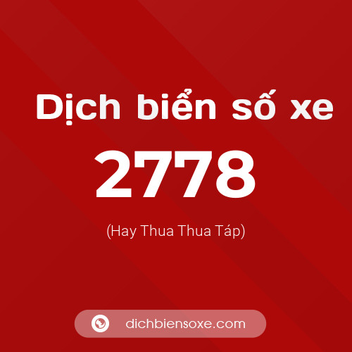 Ý nghĩa biển số xe 2778 là gì?