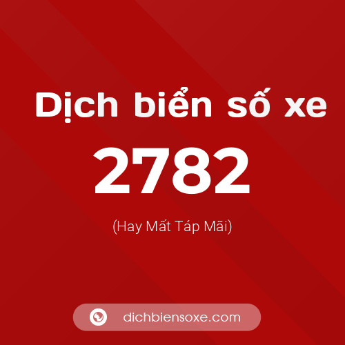Ý nghĩa biển số xe 2782 là gì?