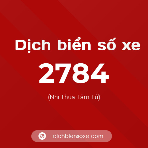 Ý nghĩa biển số xe 2784 là gì?