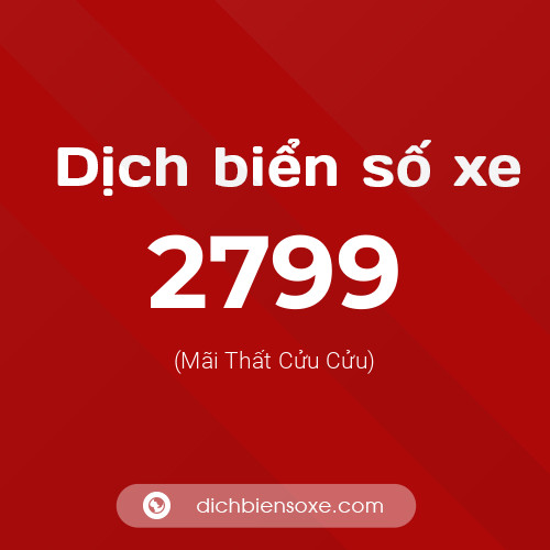 Ý nghĩa biển số xe 2799 là gì?