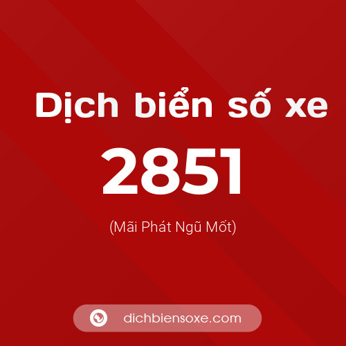 Ý nghĩa biển số xe 2851 là gì?