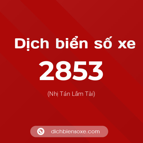 Ý nghĩa biển số xe 2853 là gì?