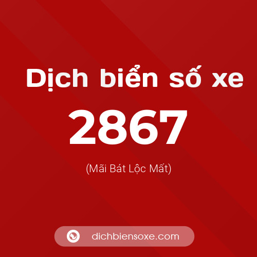 Ý nghĩa biển số xe 2867 là gì?
