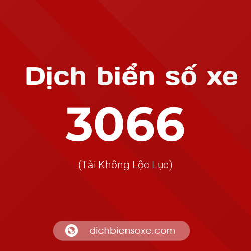 Ý nghĩa biển số xe 3066 là gì?