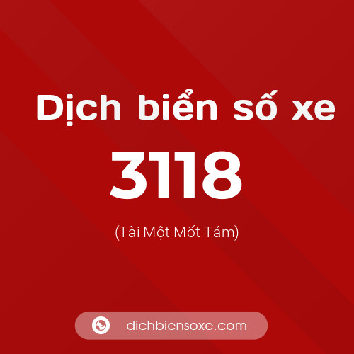 Ý nghĩa biển số xe 3118 là gì?