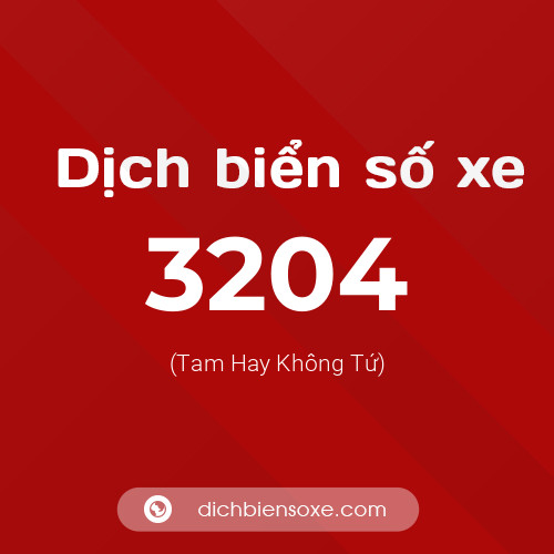 Ý nghĩa biển số xe 3204 là gì?
