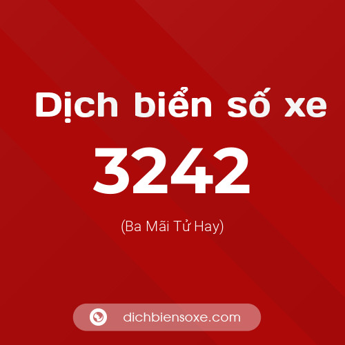 Ý nghĩa biển số xe 3242 là gì?