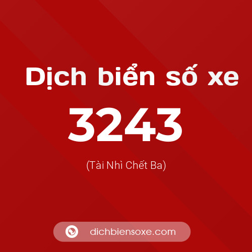 Ý nghĩa biển số xe 3243 là gì?