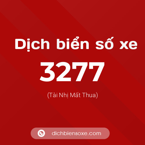 Ý nghĩa biển số xe 3277 là gì?