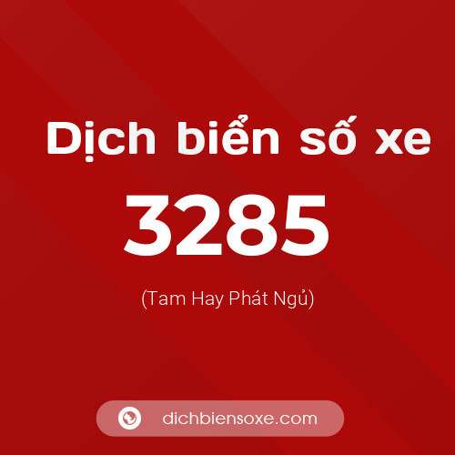 Ý nghĩa biển số xe 3285 là gì?