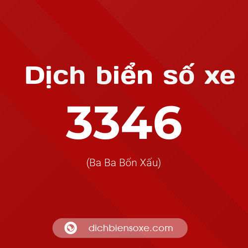 Ý nghĩa biển số xe 3346 là gì?