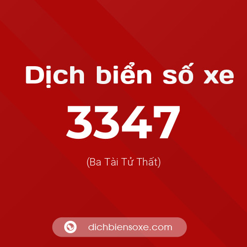 Ý nghĩa biển số xe 3347 là gì?