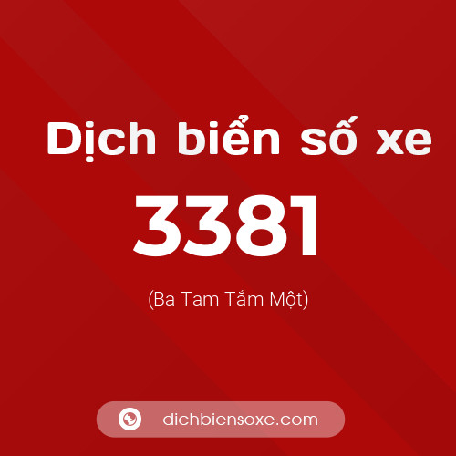 Ý nghĩa biển số xe 3381 là gì?