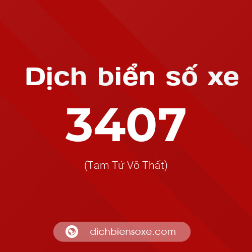 Ý nghĩa biển số xe 3407 là gì?