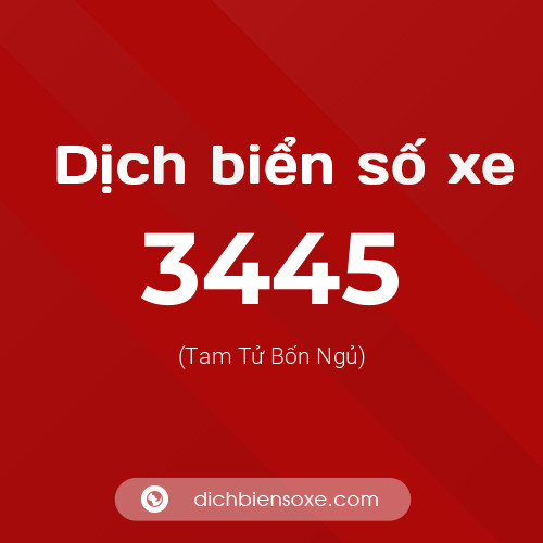 Ý nghĩa biển số xe 3445 là gì?