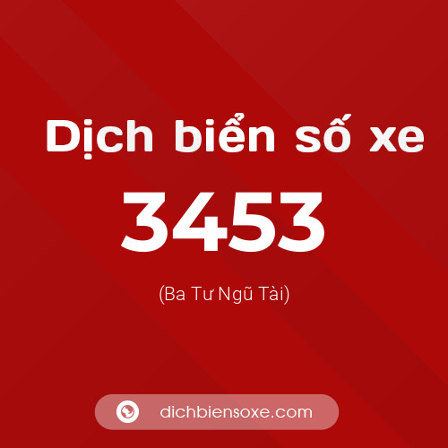 Ý nghĩa biển số xe 3453 là gì?