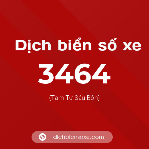Ý nghĩa biển số xe 3464 là gì?