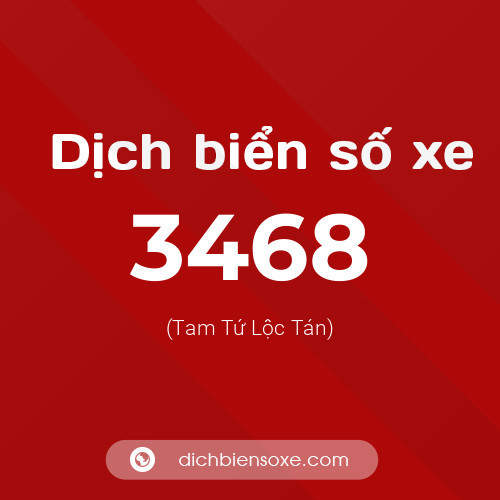 Ý nghĩa biển số xe 3468 là gì?