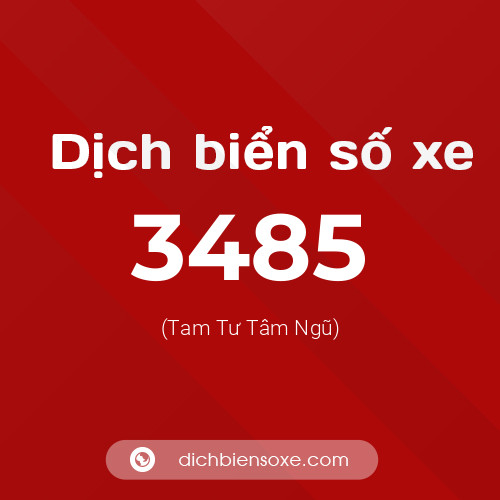 Ý nghĩa biển số xe 3485 là gì?