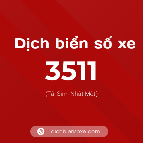 Ý nghĩa biển số xe 3511 là gì?