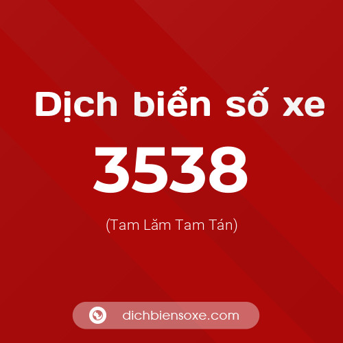 Ý nghĩa biển số xe 3538 là gì?