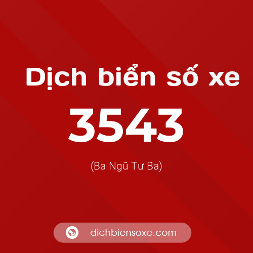 Ý nghĩa biển số xe 3543 là gì?