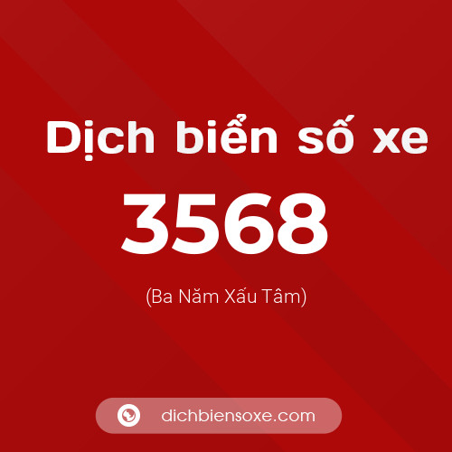 Ý nghĩa biển số xe 3568 là gì?