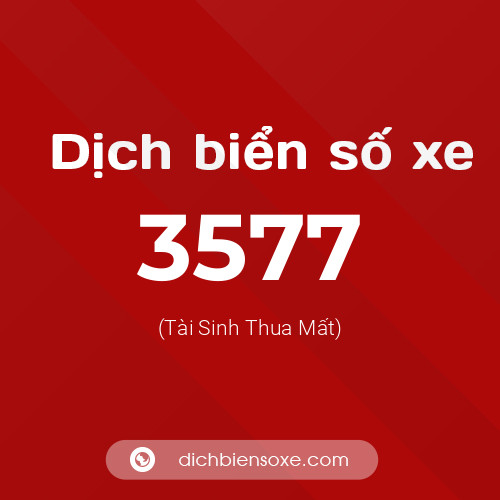 Ý nghĩa biển số xe 3577 là gì?
