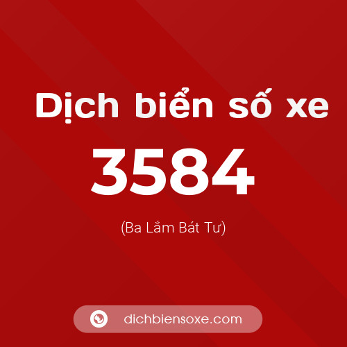 Ý nghĩa biển số xe 3584 là gì?