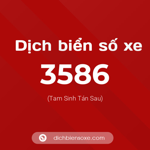 Ý nghĩa biển số xe 3586 là gì?