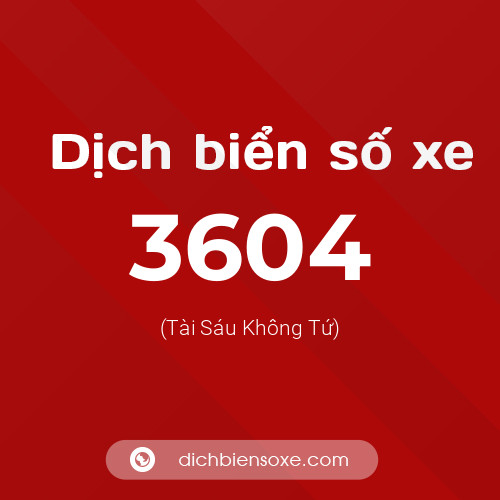 Ý nghĩa biển số xe 3604 là gì?