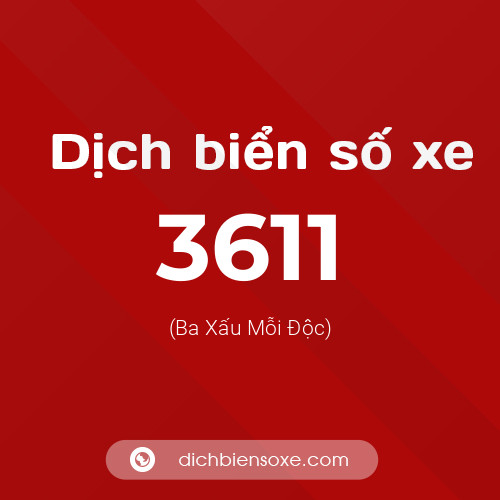 Ý nghĩa biển số xe 3611 là gì?