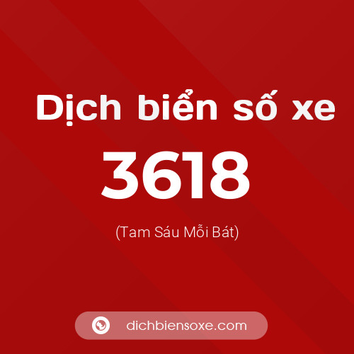Ý nghĩa biển số xe 3618 là gì?