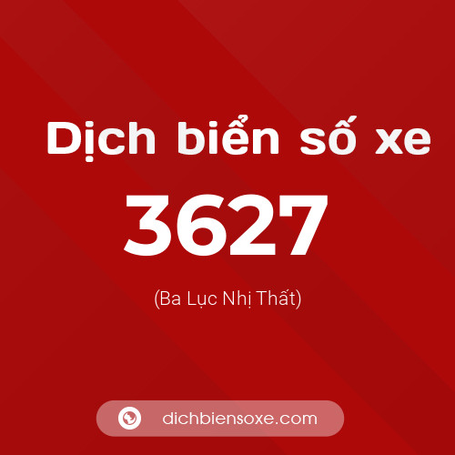 Ý nghĩa biển số xe 3627 là gì?