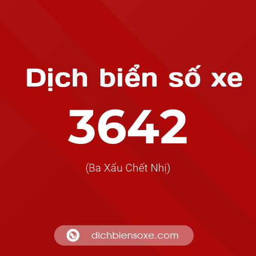 Ý nghĩa biển số xe 3642 là gì?