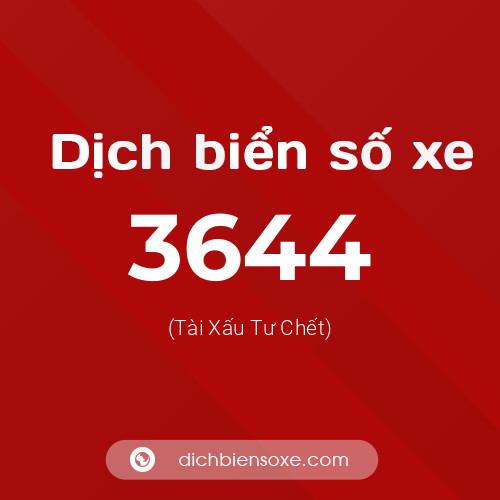 Ý nghĩa biển số xe 3644 là gì?
