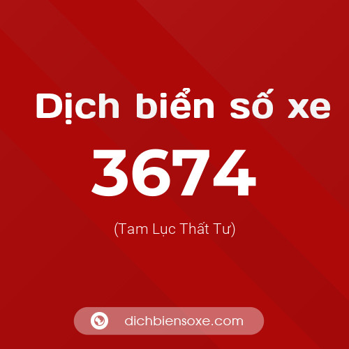 Ý nghĩa biển số xe 3674 là gì?