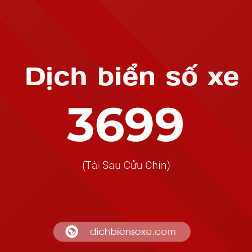 Ý nghĩa biển số xe 3699 là gì?