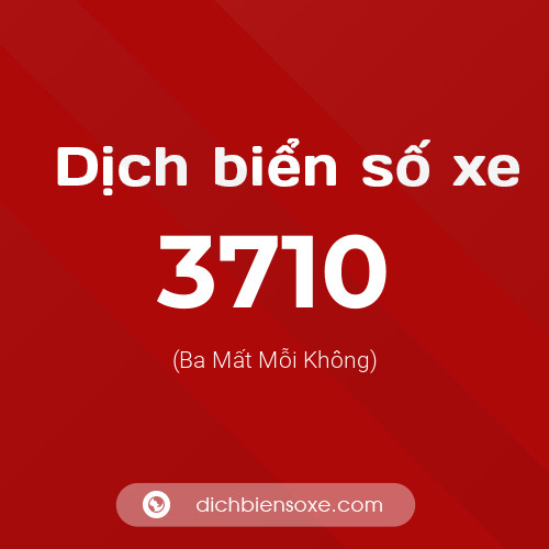 Ý nghĩa biển số xe 3710 là gì?