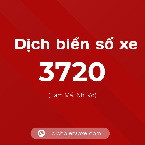 Ý nghĩa biển số xe 3720 là gì?