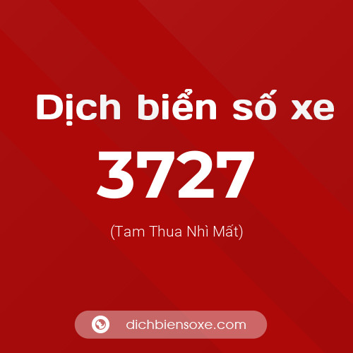 Ý nghĩa biển số xe 3727 là gì?