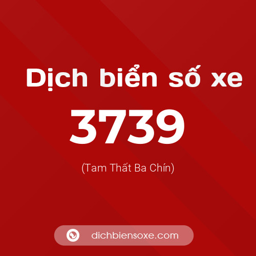 Ý nghĩa biển số xe 3739 là gì?